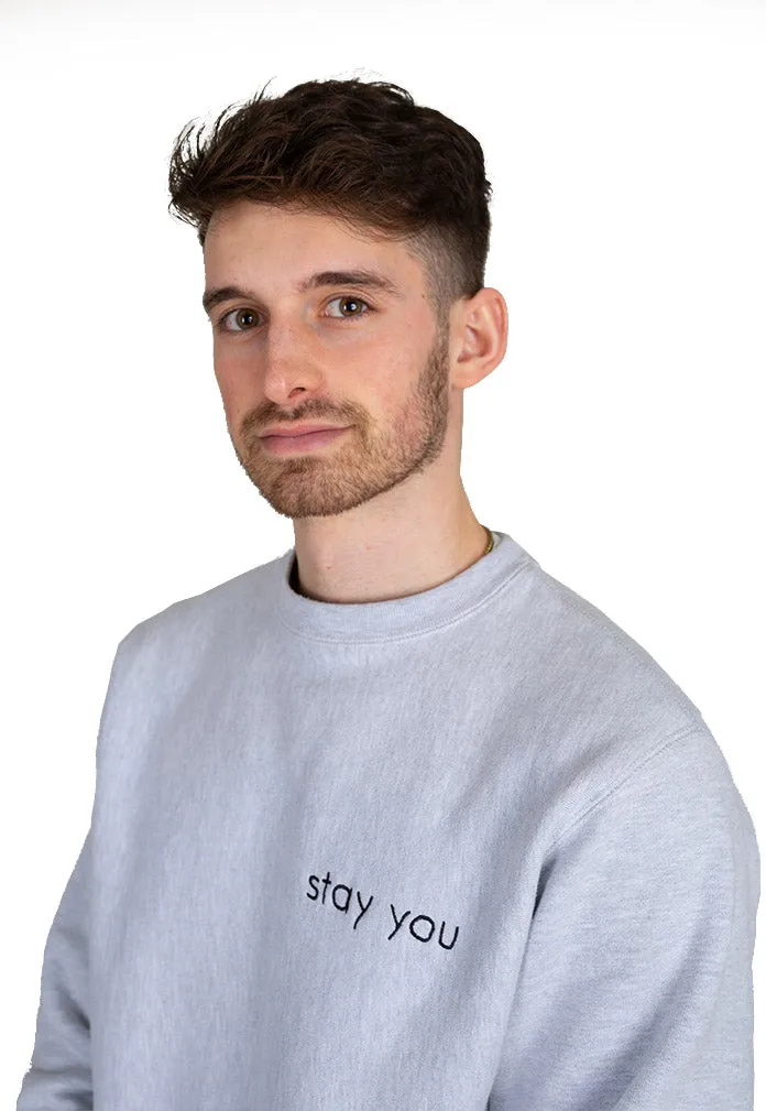 'Stay You®' Crewnecks